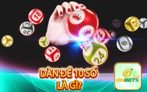 Dàn đề 10 số là gì?
