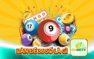 Dàn đề 36 số là gì?
